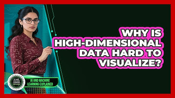 Why Is High-Dimensional Data Hard To Visualize?