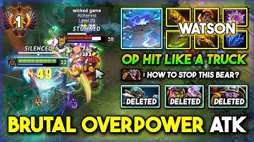 BRUTAL OVERPOWER ATTACKS CARRY By Watson Ursa OP Hit Like A Truck With Max Slotted Item Build DotA 2