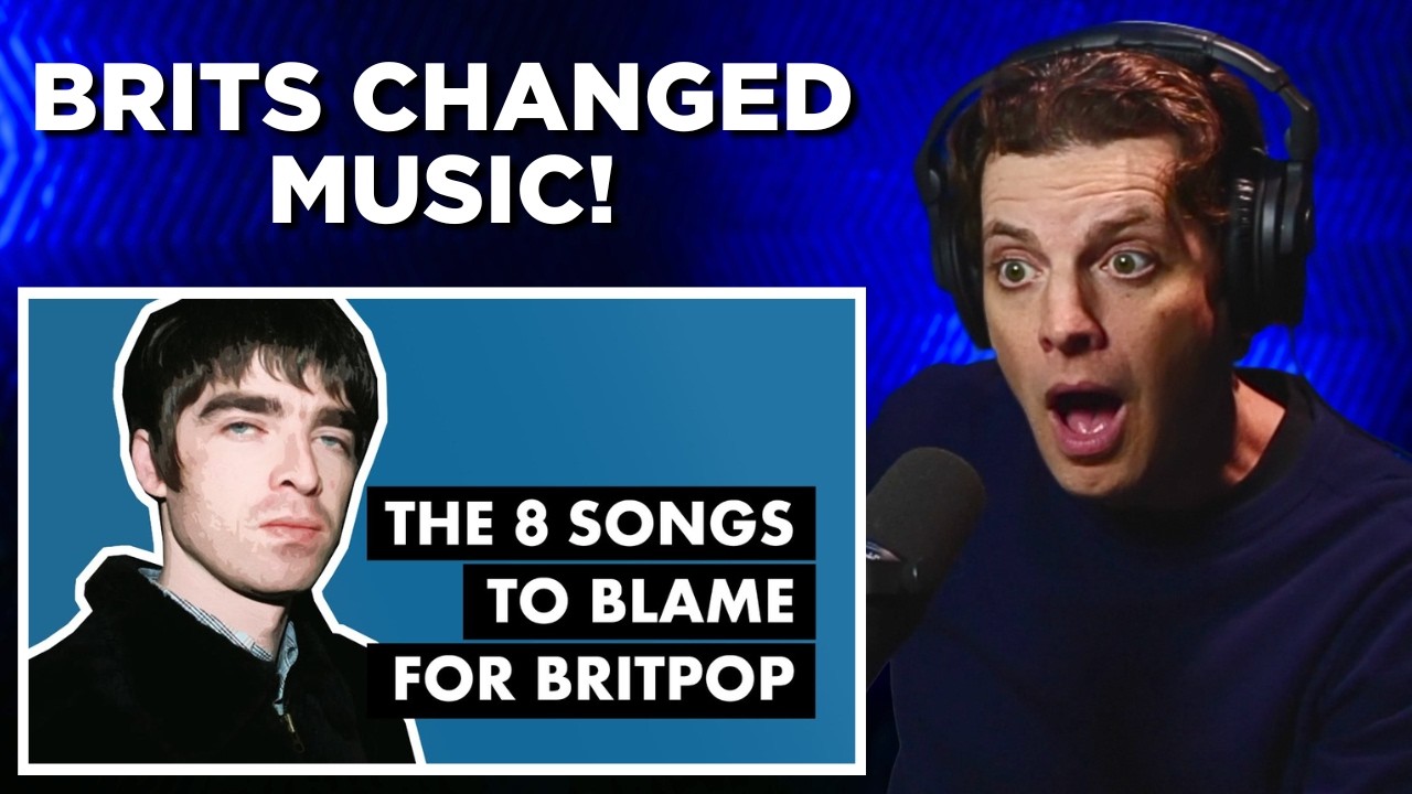 American Reacts to The 8 Songs to Blame For Brit Pop!