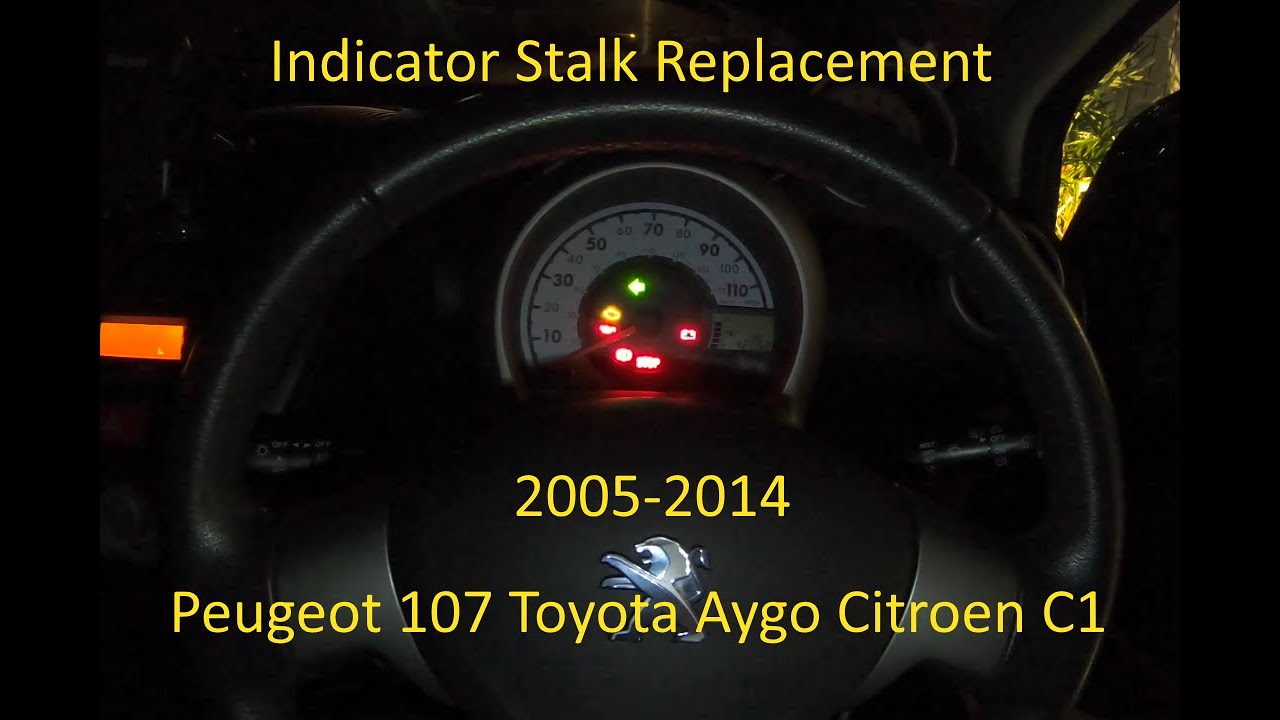 Peugeot 107 Toyota Aygo Citroen C1 0514 Indicator stalk replacement