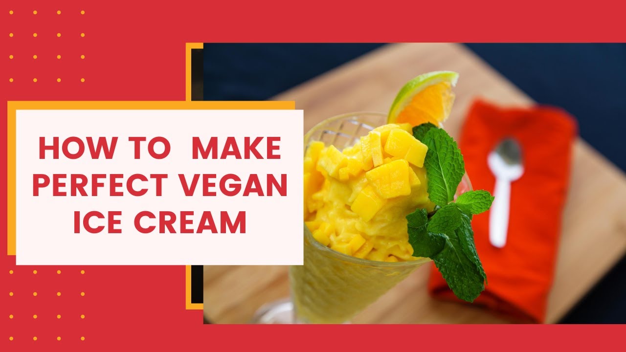 How to make Vegan Ice Cream Homemade Vegan Ice Cream Best Ever Vegan