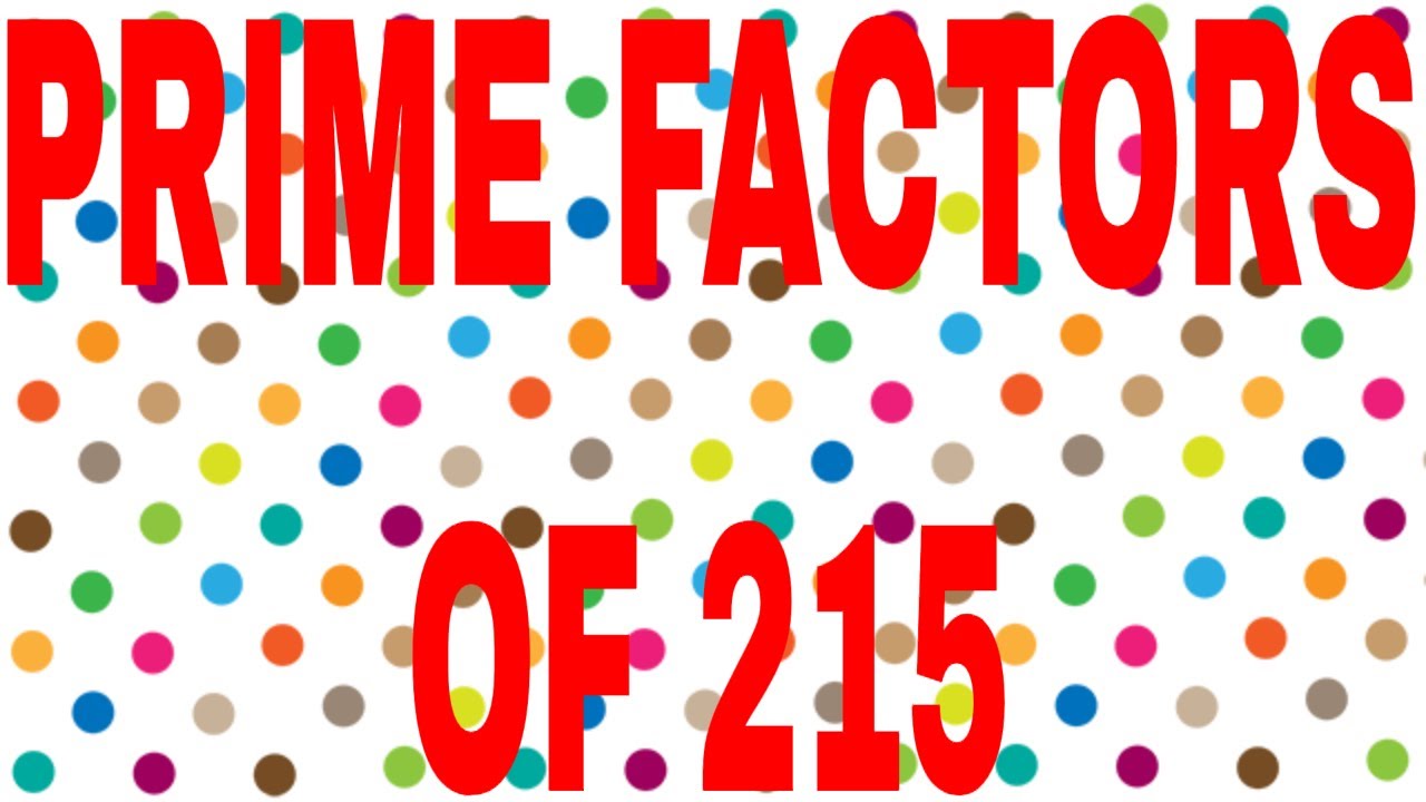 PRIME FACTORS OF 215 YouTube prime-factors-of-215-youtube