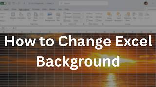 How to Change Excel Background