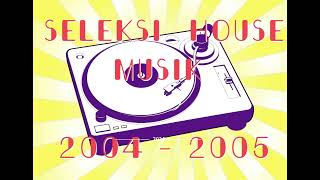 Download Lagu Seleksi House Musik Jadul 2004-2005 MP3 Download Lagu Seleksi House Musik Jadul 2004-2005 MP3