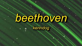 Kenndog - Beethoven (Lyrics) | if you see the homies with the guap