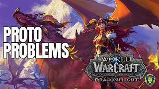 World of Warcraft | Dragonflight | Proto Problems