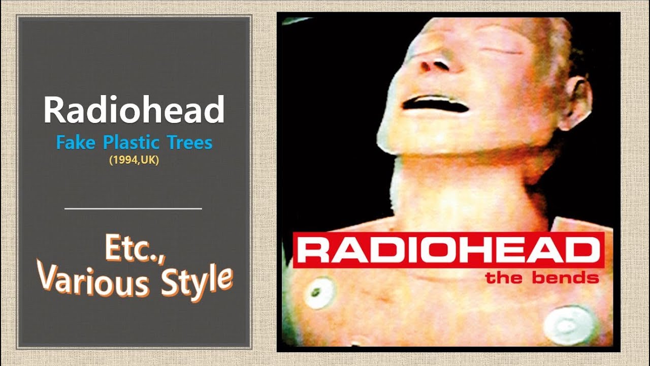 Etc.] Radiohead - Fake Plastic Trees - YouTube