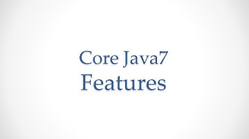java 7 core features - 3 minute