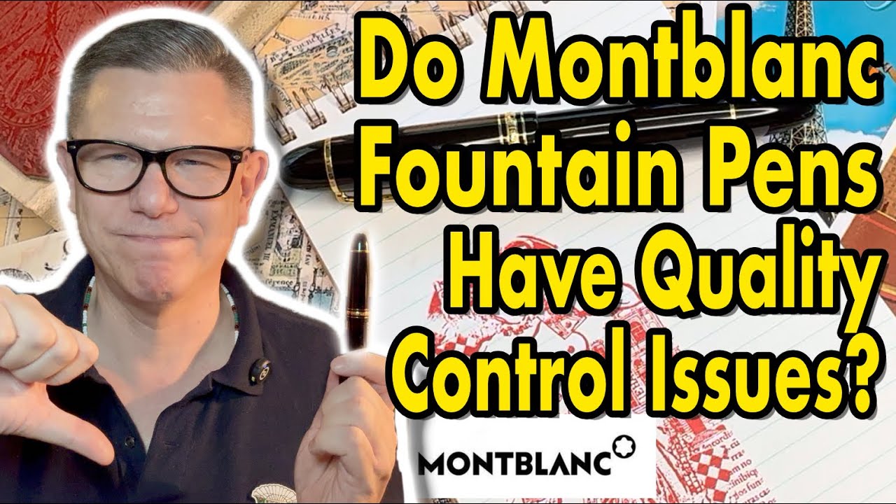 Montblanc Fountain Pens - Major QC Issues???