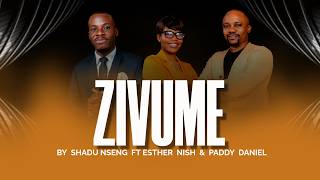 SHADU NSENG- ZIVUME Ft. ESTHER NISH & PADDY DANIEL ( VIDEO)