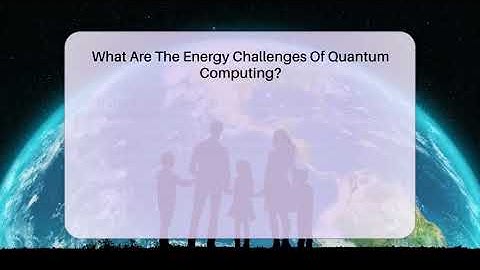 What Are The Energy Challenges Of Quantum Computing? - The SciFi Reel