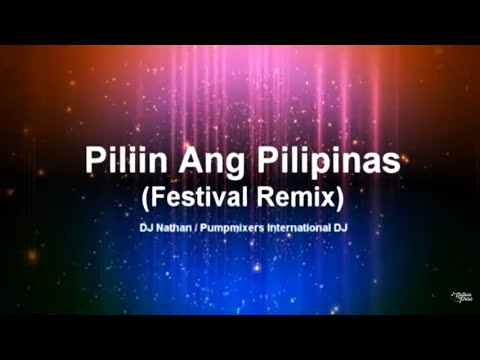 Piliin Ang Pilipinas Festival Remix