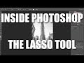 Inside Photoshop: The Lasso Tool for Better Selections (2018)