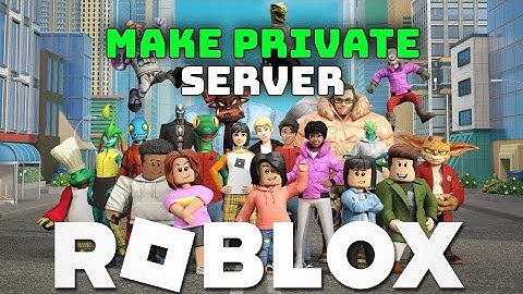 How to Make Private Server in Roblox 2025?