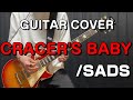 CRACER'S BABY/SADS "GUITAR COVER"