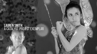 Lauren Smith: A Catalyst Project Exemplar