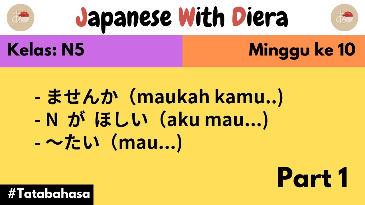 40. Kelas: N5; Minggu ke 10; Pelajaran: Tatabahasa p.1