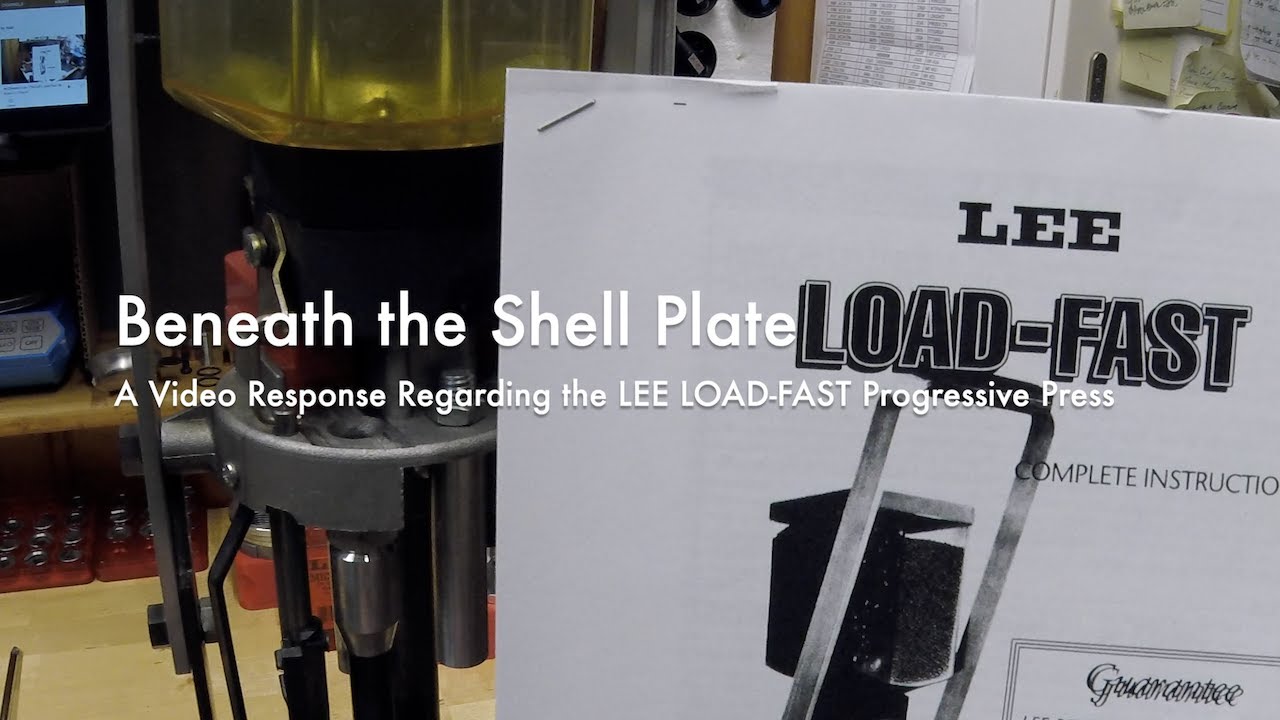Beneath the Shell Plate - A Video Response Regarding the LEE LOAD-FAST ...
