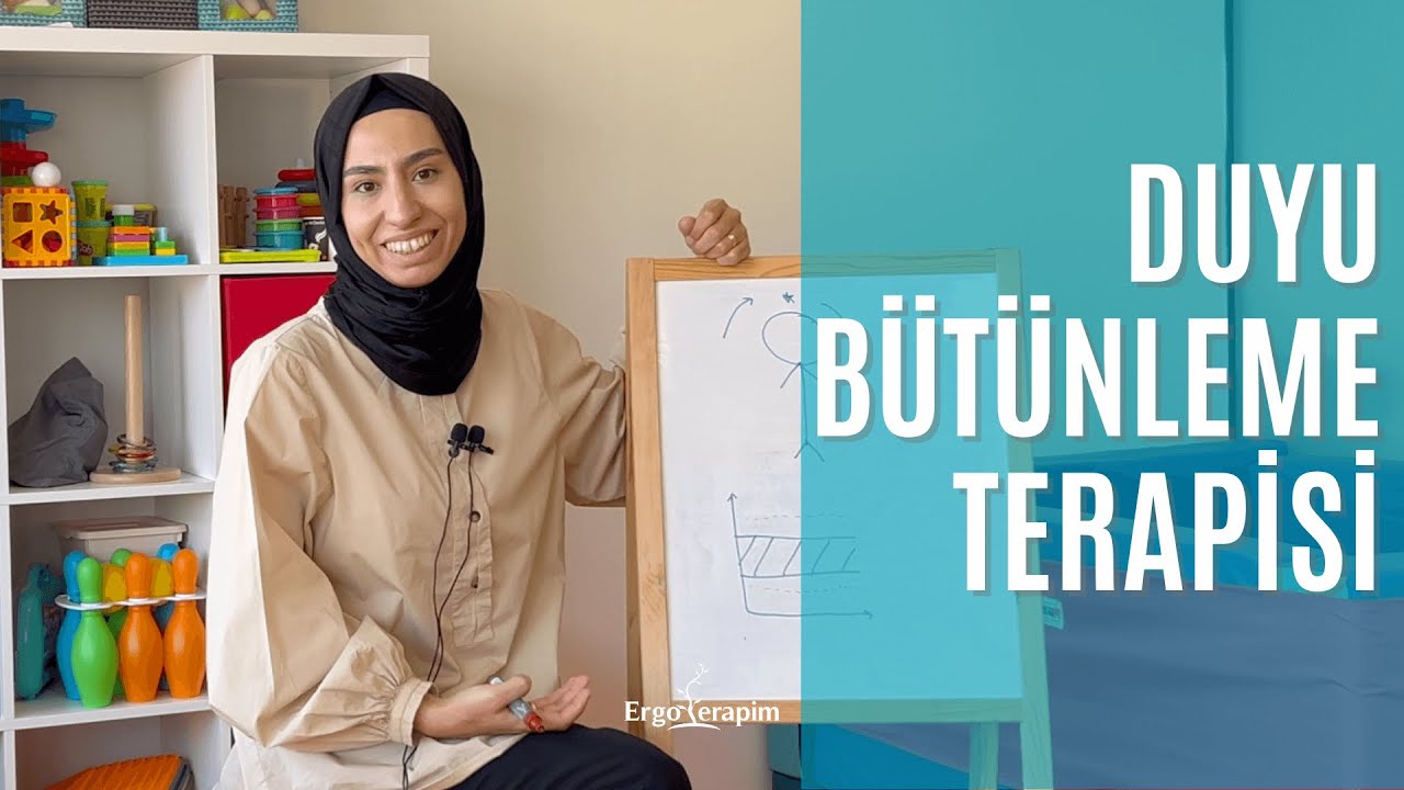 Duyu Bütünleme Terapisini Anlamak - Uzm. Ergoterapist Betül Yıldırım