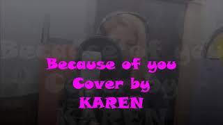 Because of you ( Cover By: Karen Flores )