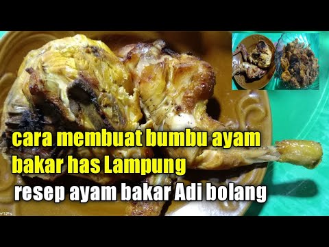 CARA MEMBUAT BUMBU AYAM BAKAR HAS LAMPUNG #adibolang RESEP AYAM BAKAR Adi Bolang