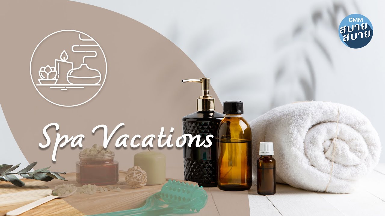 Spa Vacations | Music Therapy | เพลงบรรเลงเพราะๆ ผ่อนคลาย เพลงร้านนวด