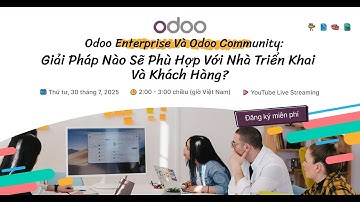 Odoo Enterprise và Odoo Community: Giải Pháp Nào Sẽ Phù Hợp Với Nhà Triển Khai và Khách Hàng?