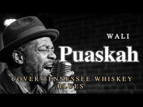 Puaskah - Wali | Cover Tennessee Whiskey Blues 
