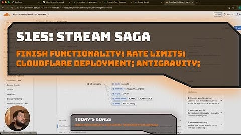S1E5: StreamSaga - Finish functionality; Rate limits; Deployment to Cloudflare; Google Antigravity;