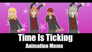Time Is Ticking [Animation Meme]