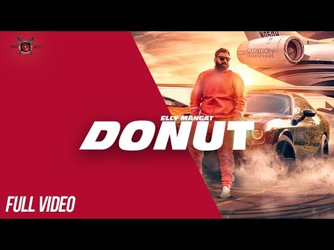 Donut (FULL VIDEO) ELLY MANGAT I Latest Punjabi Song 2018