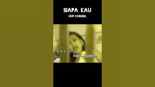 LILIS KARLINA - SIAPA KAU