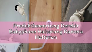 Produktbewertung Derebir Babyphone Halterung Kamera Halterung Halter Baby Kamera Handyhalter Kompati