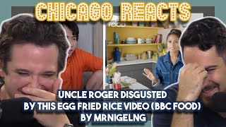 Uncle Roger DISGUSTED by this Egg Fried Rice Video BBC Food by mrnigelng | First Chicago Reacts