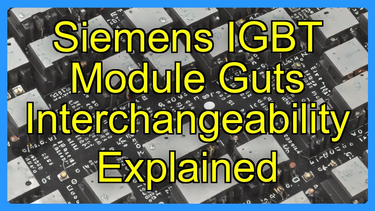 Siemens IGBT Module Guts Interchangeability Explained