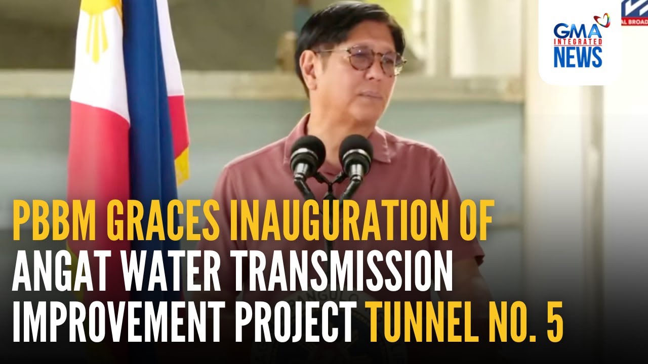 PBBM отмечает открытие проекта по улучшению водоснабжения Ангата... | Интегрированные новости GMA