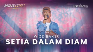 WIZZ BAKER - SETIA DALAM DIAM | MOVE IT FEST 2022