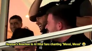 Neymar's Reaction to Al Hilal fans chanting 'Messi, Messi' 😂