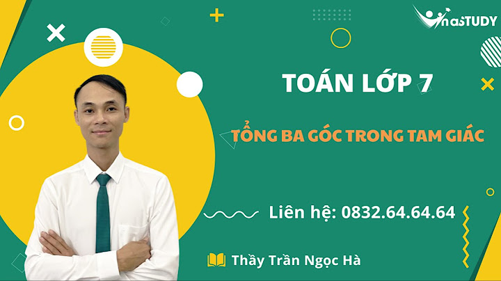 Soạn toán 7 tổng ba góc của một tam giác năm 2024