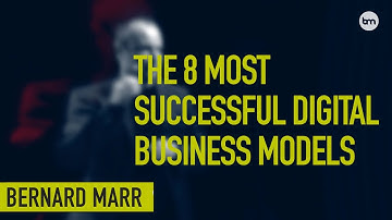 The 8 Most Successful Business Models In Today