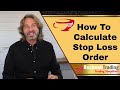 How To Calculate Stop Loss Order To Limit Your Losses