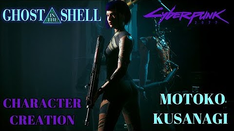 Cyberpunk 2077 Motoko Kusanagi from Ghost in the Shell Character Creation & Clothes