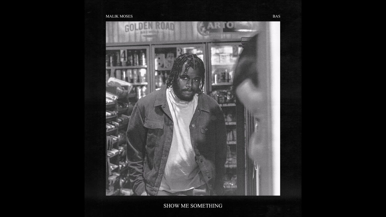 Watch Malik Moses feat. Bas - "Show Me Something" OFFICIAL VERSION on YouTube Watch Malik Moses feat. Bas - "Show Me Something" OFFICIAL VERSION on YouTube