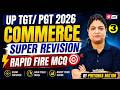 UP TGT PGT 2026 | UP TGT PGT Commerce Classes | Commerce Marathon | UP TGT PGT Commerce Priyanka