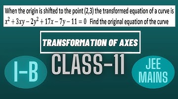 When the origin is shifted to the point (2,3) the transformed equation of a curve is x^2+3xy−2y^2+17