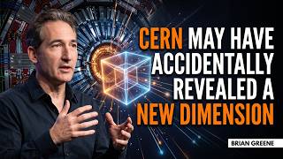 CERN May Have Accidentally Revealed a New Dimension | BRIAN GREENE