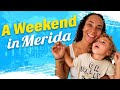 A Weekend In Merida, Mexico As A Single Mom Expat