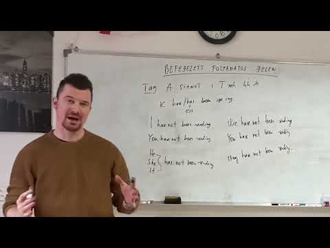 Befejezett folyamatos jelen igeidő – Present perfect continuous