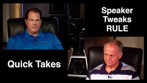Quick Takes with Ed Masterson: Speaker Tweaks