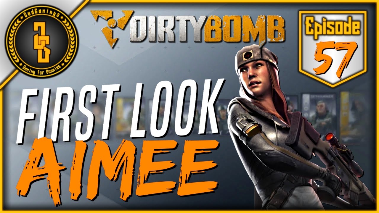 Dirty Bomb - First Look: Aimee! (Review) - Ep.57 (60fps)